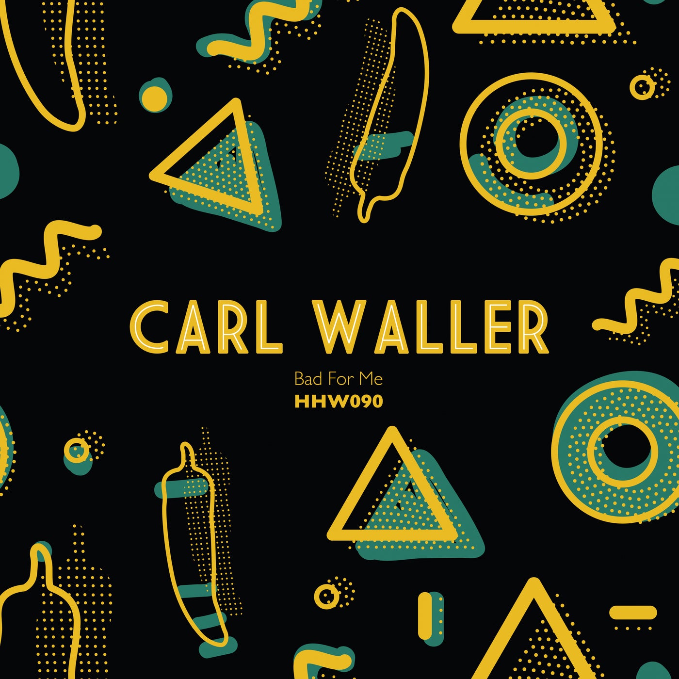 Carl Waller – Bad For Me [HHW090]